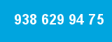 938 629 94 75